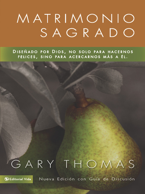 Title details for Matrimonio Sagrado, nueva edición by Gary  Thomas - Available